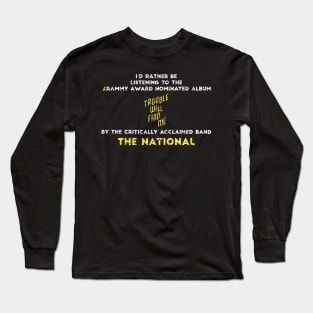 The National Band Trouble Will Find Me Weirdly Specific Long Sleeve T-Shirt